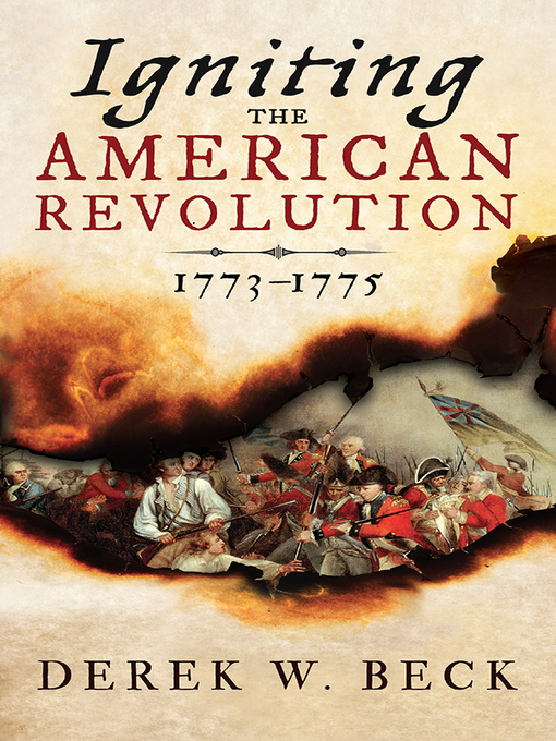 Title details for Igniting the American Revolution by Derek W. Beck - Wait list